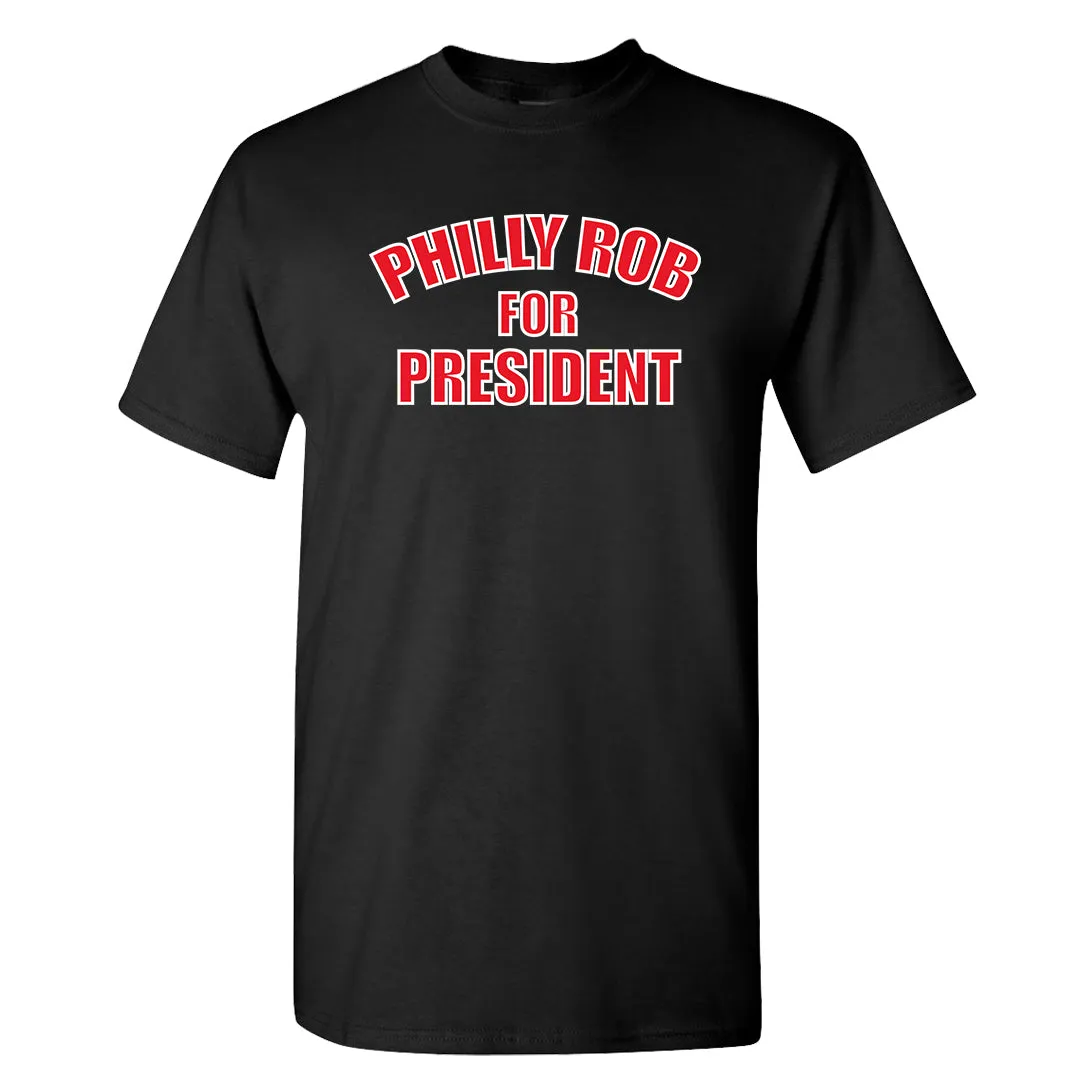 Philly Rob For President Black T-Shirt | Philadelphia Baseball